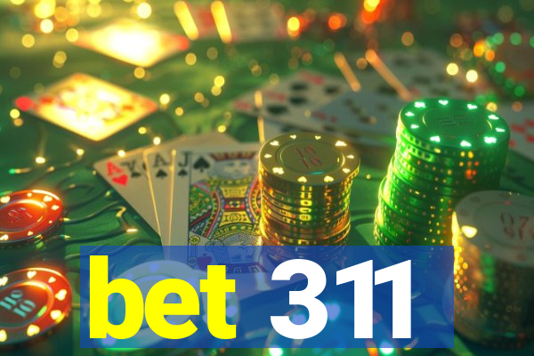 bet 311