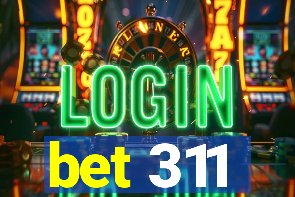 bet 311