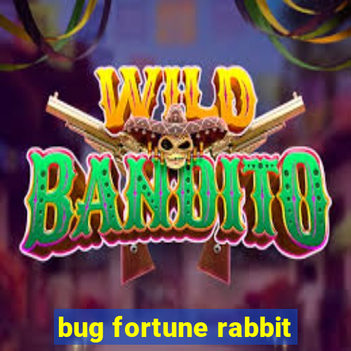 bug fortune rabbit