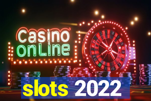 slots 2022