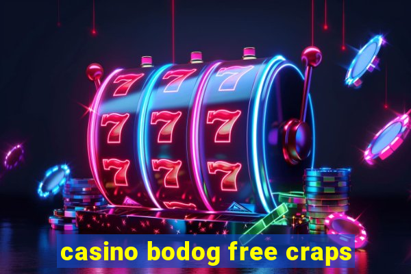 casino bodog free craps