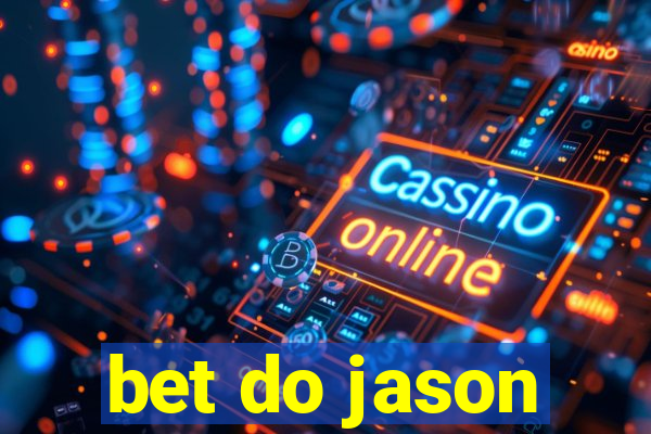 bet do jason