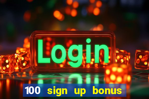 100 sign up bonus casino bangladesh