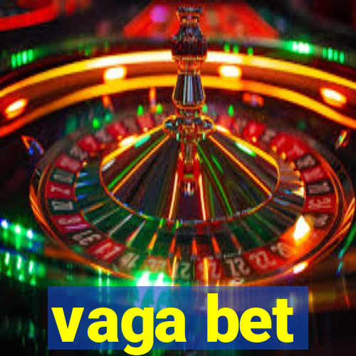 vaga bet