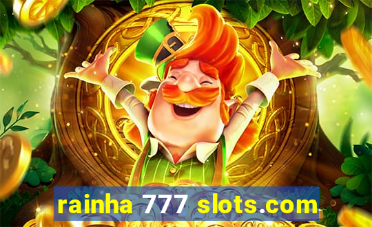 rainha 777 slots.com