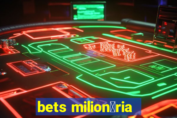 bets milion谩ria