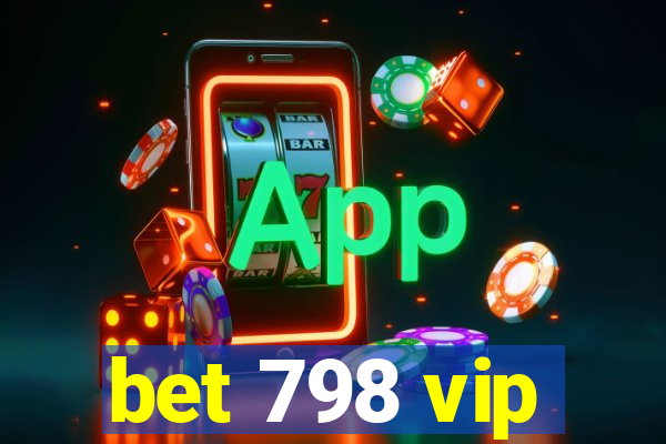 bet 798 vip