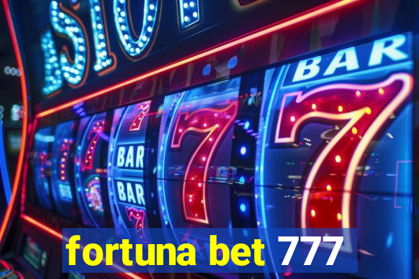 fortuna bet 777