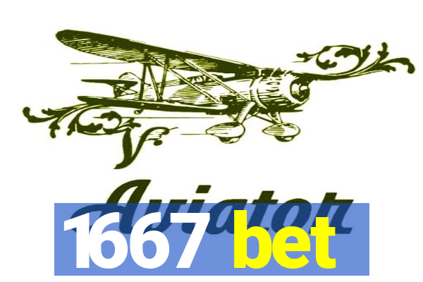 1667 bet