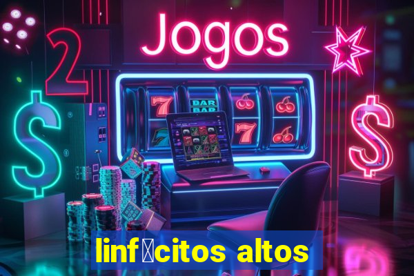 linf贸citos altos