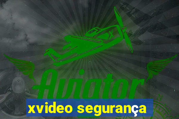 xvideo segurança