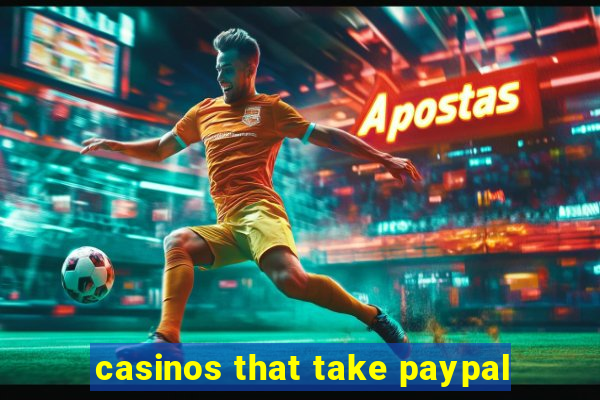 casinos that take paypal