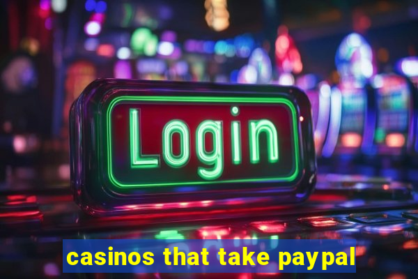 casinos that take paypal