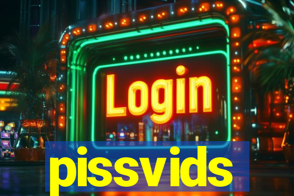 pissvids