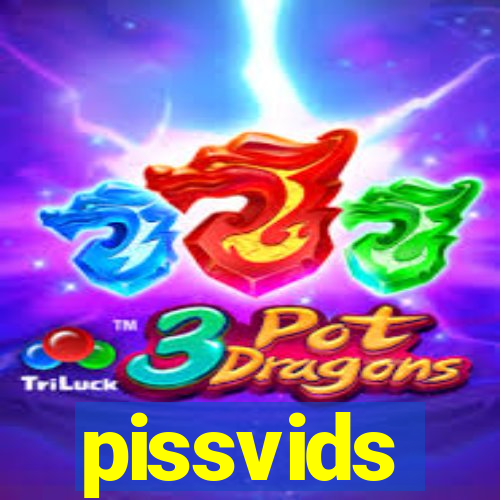 pissvids