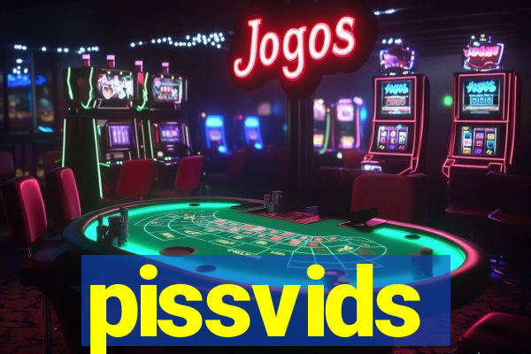 pissvids