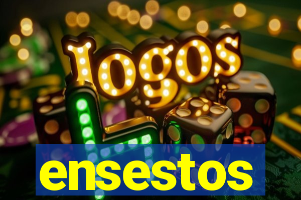 ensestos