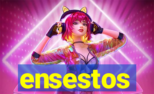 ensestos