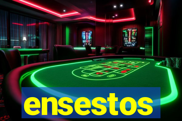 ensestos