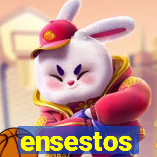 ensestos