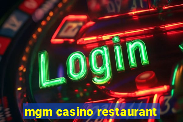 mgm casino restaurant