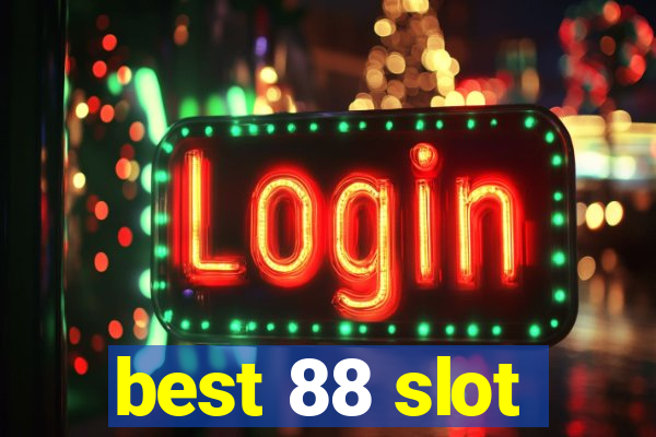 best 88 slot