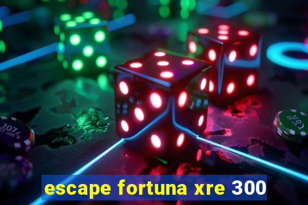 escape fortuna xre 300