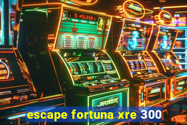 escape fortuna xre 300