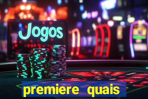 premiere quais jogos passam