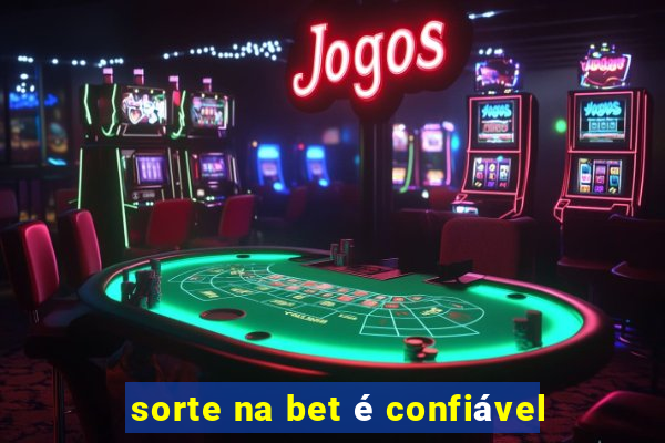 sorte na bet é confiável