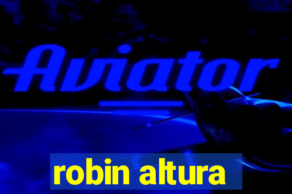 robin altura