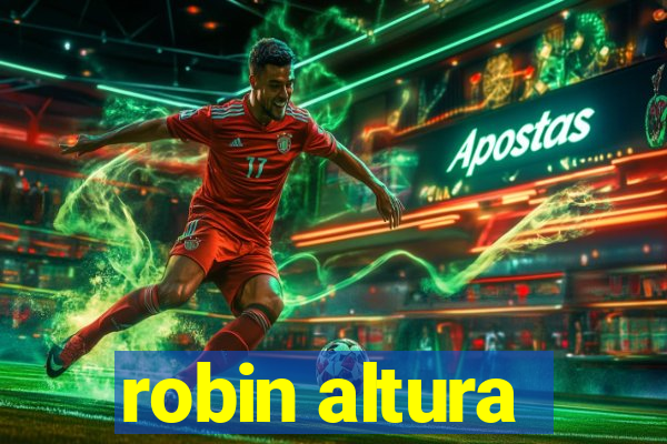 robin altura