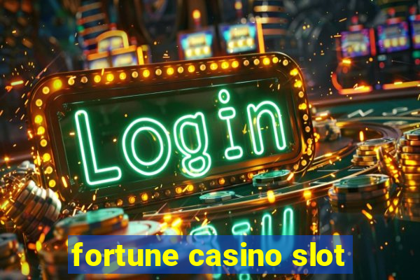 fortune casino slot