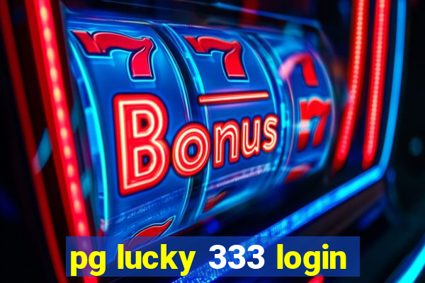 pg lucky 333 login