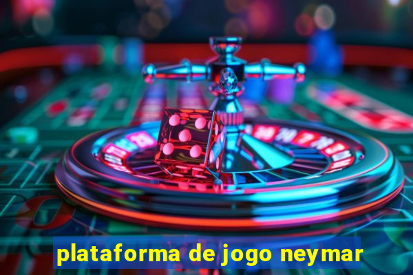 plataforma de jogo neymar