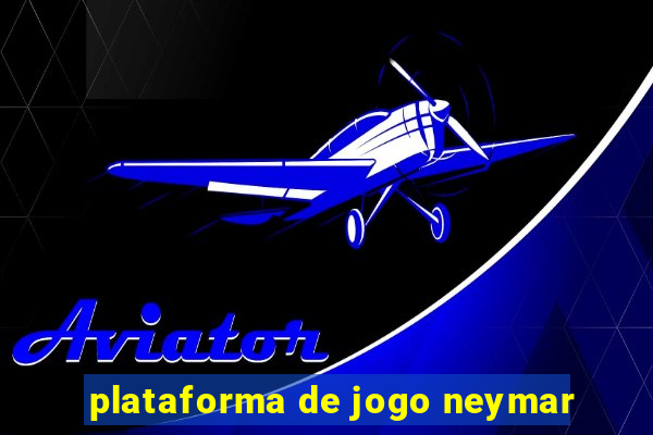 plataforma de jogo neymar