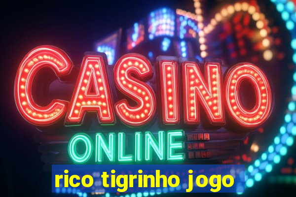 rico tigrinho jogo