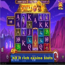 hit it rich casino slots