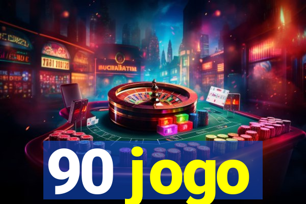 90 jogo