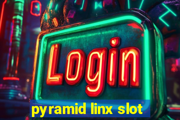 pyramid linx slot