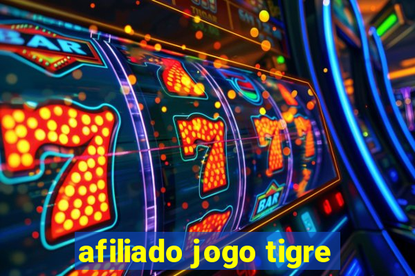 afiliado jogo tigre