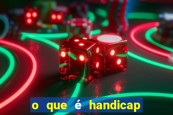 o que é handicap - 1.5