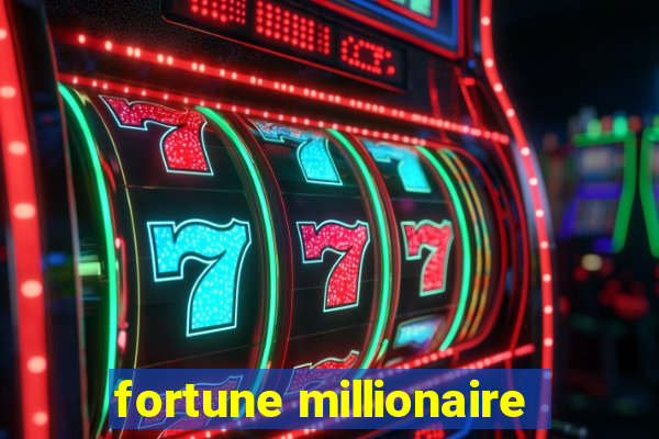 fortune millionaire