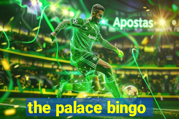 the palace bingo