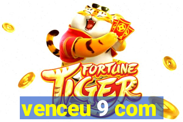 venceu 9 com