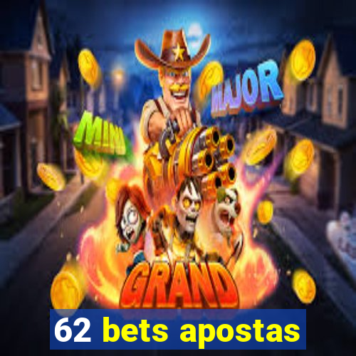 62 bets apostas