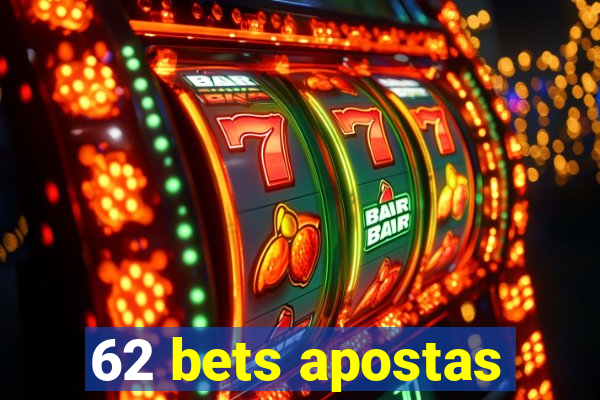 62 bets apostas