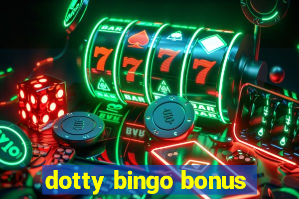 dotty bingo bonus