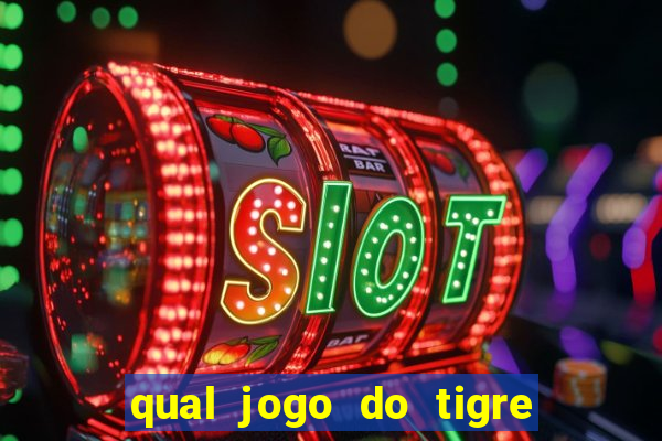 qual jogo do tigre ganhar dinheiro