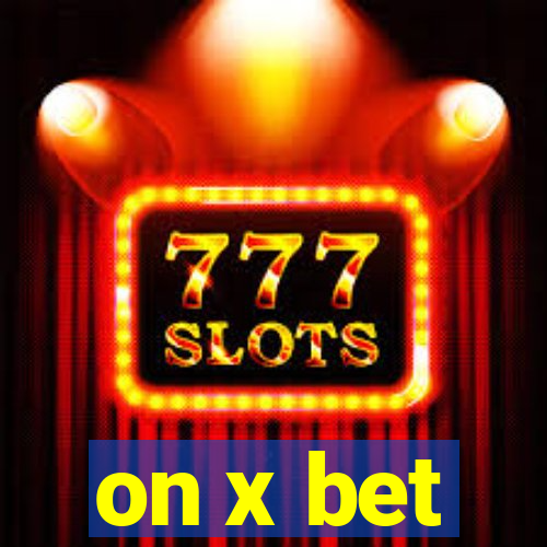 on x bet